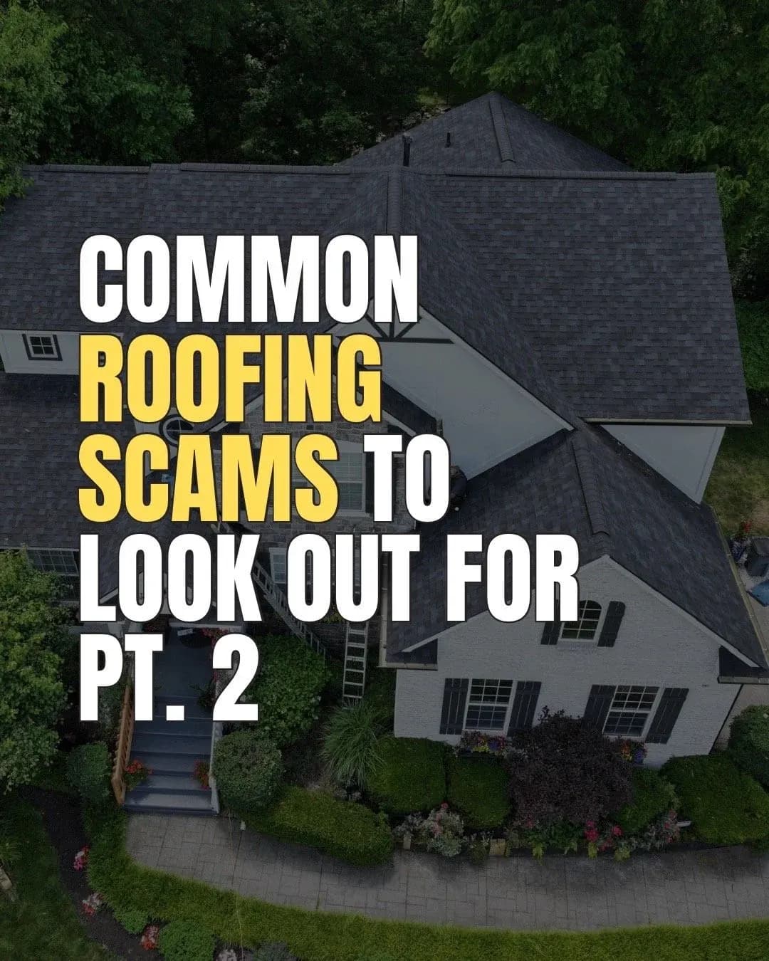 Graphic reading “Common Roofing Scams to Look Out For, Pt. 2”